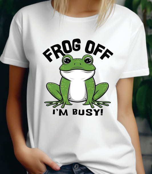 FROG OFF I'M BUSY! – Quirky and Fun T-Shirt