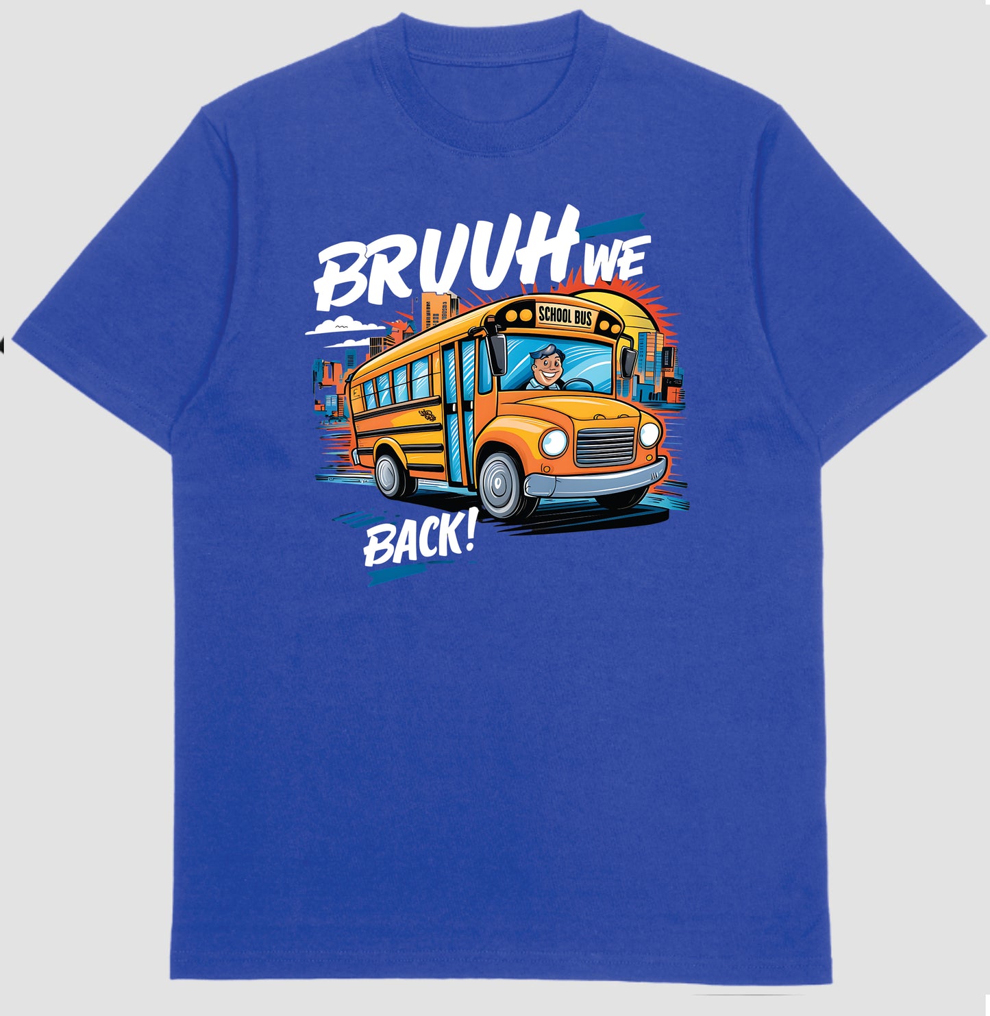 BRUUH WE BACK! Back-to-School Vibes T-Shirt