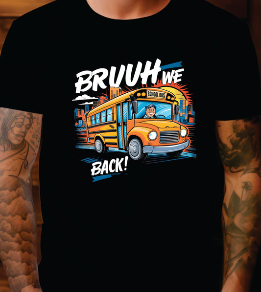 BRUUH WE BACK! Back-to-School Vibes T-Shirt